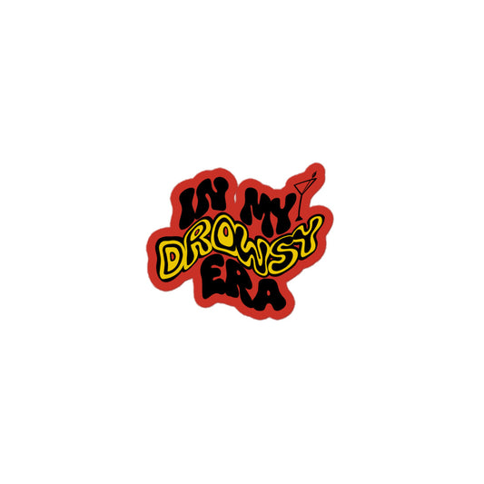 in my drowsy era sticker