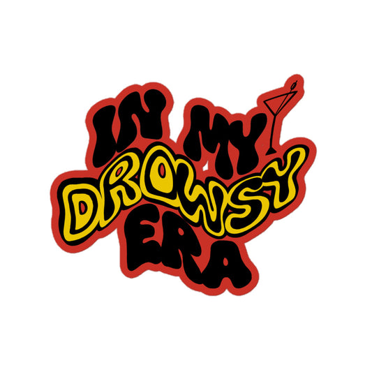 in my drowsy era sticker