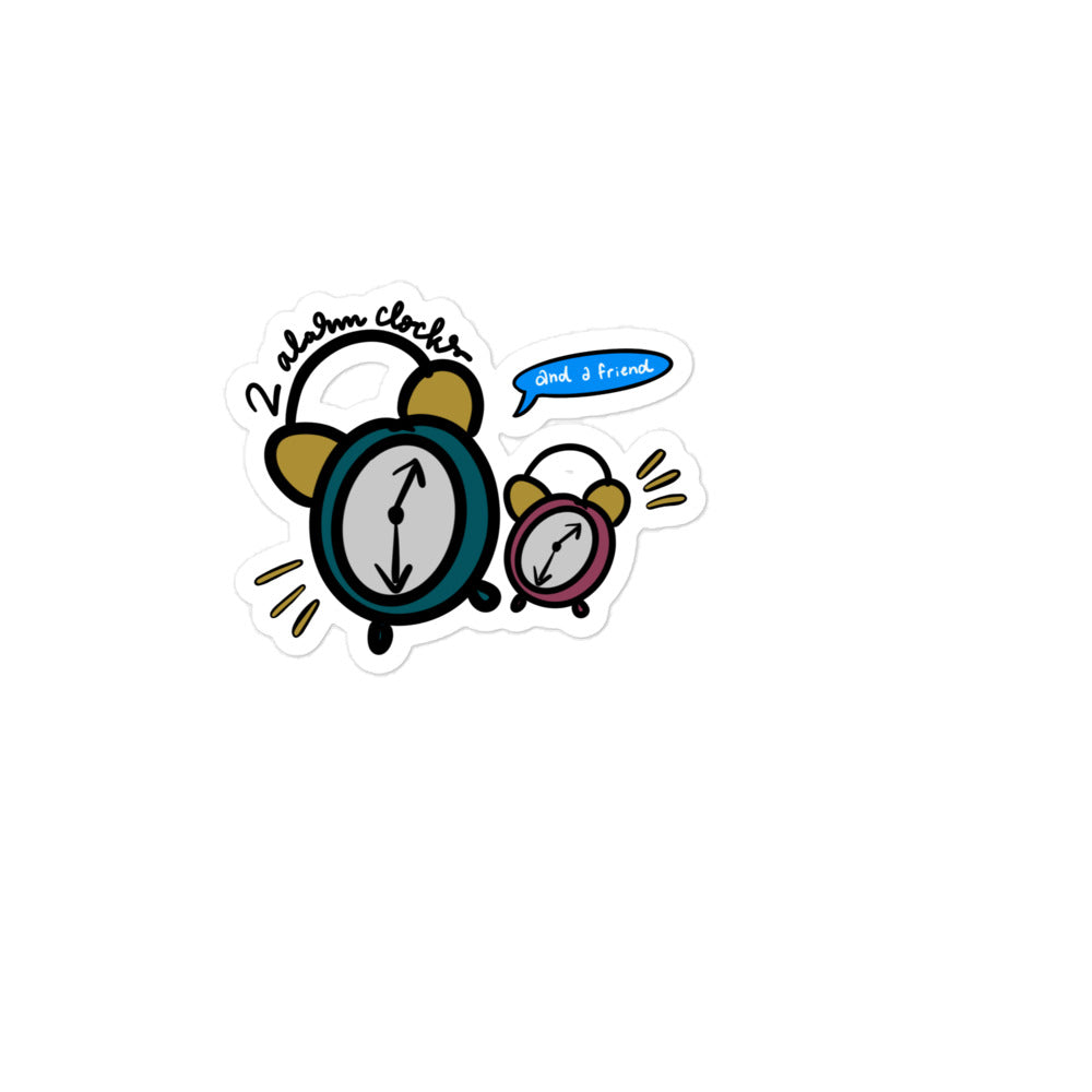 2 alarm clocks and a friend sticker