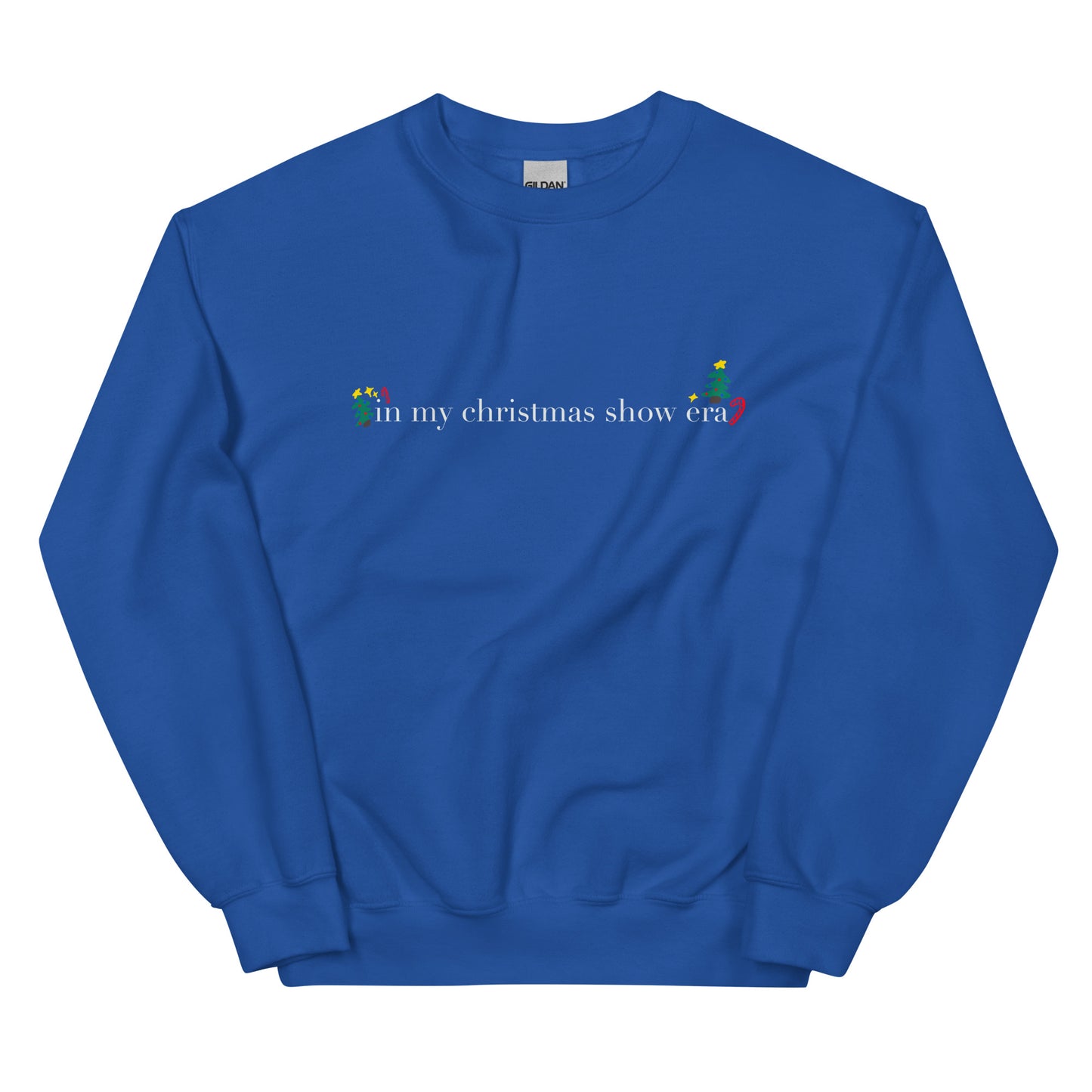 in my christmas show era sweatshirt